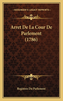 Arret De La Cour De Parlement (1786): (French)