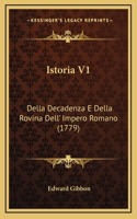 Istoria V1: Della Decadenza E Della Rovina Dell' Impero Romano (1779)