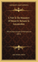 A Visit To The Monastery Of Mount St. Bernard, In Leicestershire