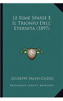 Le Rime Sparse E Il Trionfo Dell' Eternita (1897)