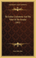 The Iodine Coulometer And The Value Of The Faraday (1912)