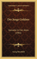 Der Junge Goldner: Komodie In Vier Akten (1901)