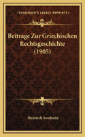 Beitrage Zur Griechischen Rechtsgeschichte (1905)