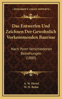 Das Entwerfen Und Zeichnen Der Gewohnlich Vorkommenden Baurisse