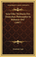 Sein Oder Nichtsein Der Deutschen Philosophie In Bohmen 1847 (1847)