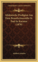 Altdeutsche Predigten Aus Dem Benedictinerstifte St. Paul In Karnten (1878)