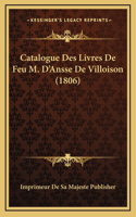 Catalogue Des Livres De Feu M. D'Ansse De Villoison (1806)
