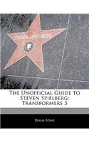 Off the Record Guide to Steven Spielberg: Transformers 3