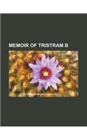 Memoir of Tristram B
