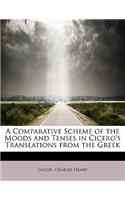 A Comparative Scheme of the Moods and Tenses in Cicero's Translations from the Greek