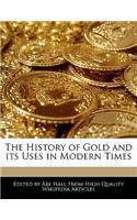 The History of Gold and Its Uses in Modern Times: (English)