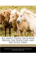 All about Ponies Including Breeds, the Pony Club, and My Little Pony: (English)