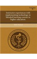 Instructor Experiences with Implementing Technology in Blended Learning Courses in Higher Education