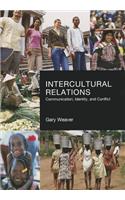 Intercultural Relations: Communication, Identy and Conflict