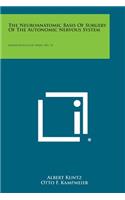 The Neuroanatomic Basis of Surgery of the Autonomic Nervous System