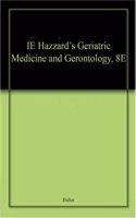 IE Hazzard's Geriatric Medicine and Gerontology, 8E