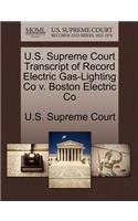 U.S. Supreme Court Transcript of Record Electric Gas-Lighting Co V. Boston Electric Co