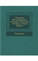 Thietmari Merseburgensis Episcopi Chronicon