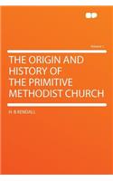 The Origin and History of the Primitive Methodist Church Volume 1