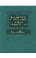 Les Ecritures Cuneiformes - Primary Source Edition