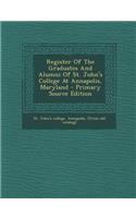 Register of the Graduates and Alumni of St. John's College at Annapolis, Maryland - Primary Source Edition