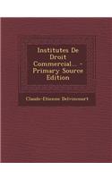 Institutes de Droit Commercial... - Primary Source Edition