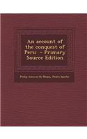 An Account of the Conquest of Peru: (English)