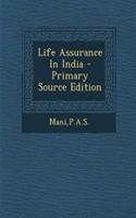 Life Assurance in India - Primary Source Edition: (English)