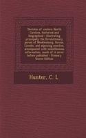 Sketches of Western North Carolina, Historical and Biographical: Illustrating Principally the Revolutionary Period of Mecklenburg, Rowan, Lincoln, and Adjoining Counties, Accompanied with Miscellaneous Information, Much of It Never Before Published: Illustrating Principally the Revolutionary Period of Mecklenburg, Rowan, Lincoln, and Adjoining Counties, Accompanied with Miscellaneous Information