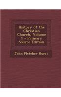 History of the Christian Church, Volume 1 - Primary Source Edition