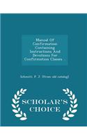 Manual of Confirmation Containing Instructions and Devotions for Confirmation Classes .. - Scholar's Choice Edition