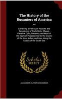 The History of the Bucaniers of America ...