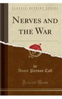 Nerves and the War (Classic Reprint)
