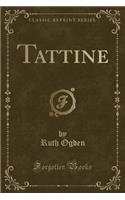 Tattine (Classic Reprint)