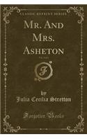 Mr. and Mrs. Asheton, Vol. 2 of 3 (Classic Reprint)