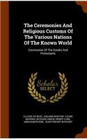 The Ceremonies And Religious Customs Of The Various Nations Of The Known World