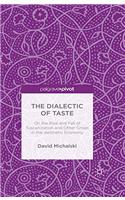 Dialectic of Taste