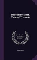 National Preacher, Volume 27, Issue 6