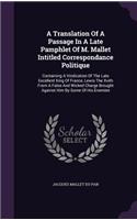A Translation Of A Passage In A Late Pamphlet Of M. Mallet Intitled Correspondance Politique: (English)