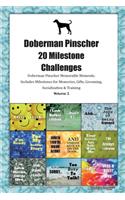 Doberman Pinscher 20 Milestone Challenges Doberman Pinscher Memorable Moments.Includes Milestones for Memories, Gifts, Grooming, Socialization & Training Volume 2