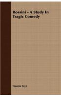 Rossini - A Study in Tragic Comedy