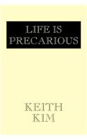 Life Is Precarious