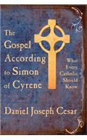 The Gospel According to Simon of Cyrene