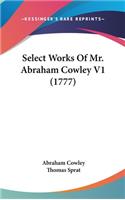 Select Works Of Mr. Abraham Cowley V1 (1777)