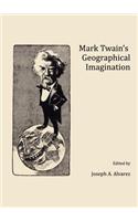 Mark Twainâ (Tm)S Geographical Imagination