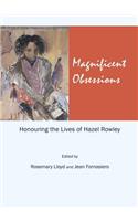 Magnificent Obsessions: Honouring the Lives of Hazel Rowley