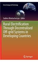 Rural Electrification Through Decentralised Off-Grid Systems in Developing Countries