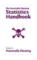 The Practically Cheating Statistics Handbook