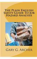 The Plain English Safety Guide To Job Hazard Analysis