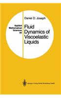 Fluid Dynamics of Viscoelastic Liquids